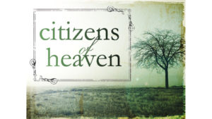 Read more about the article Citizens of Heaven on Earth